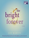 The Bright Forever (MP3): A Novel